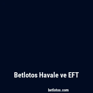 Betlotos Havale ve EFT