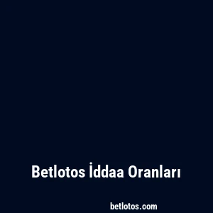 Betlotos İddaa Oranları