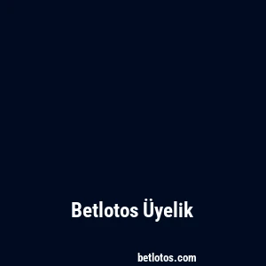 Betlotos Üyelik